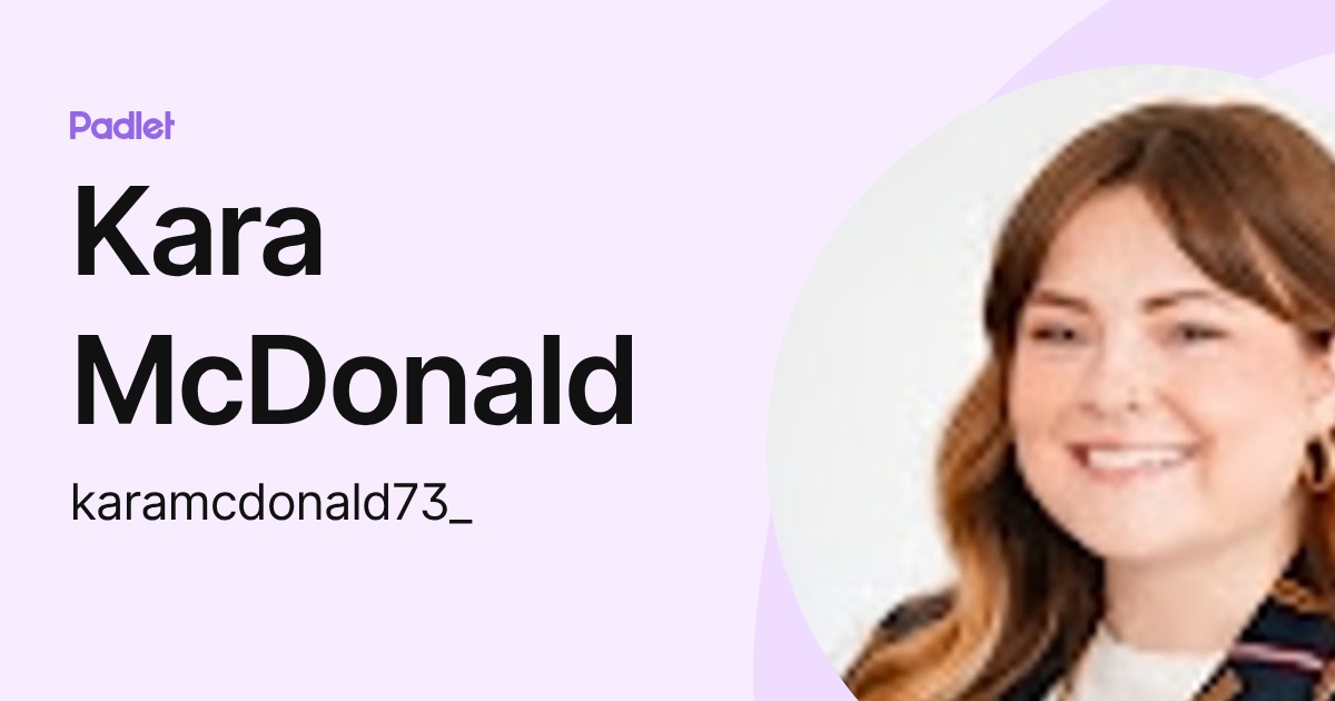 Kara McDonald (karamcdonald73_) profile | Padlet