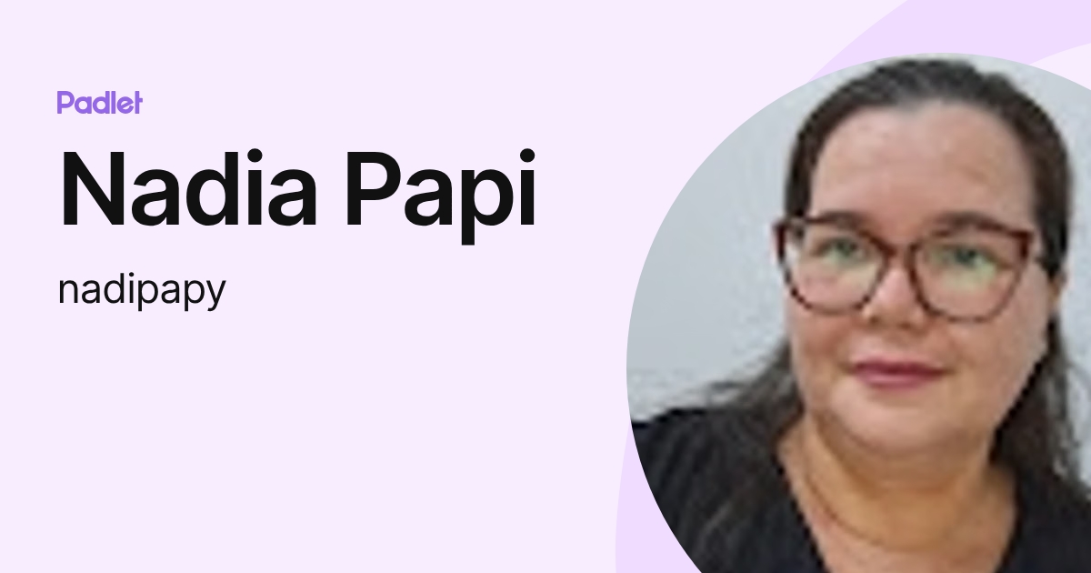 Nadia Papi (nadipapy) profile | Padlet