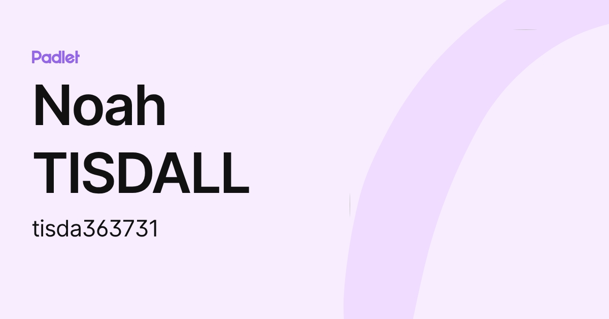 Noah TISDALL (tisda363731) profile | Padlet
