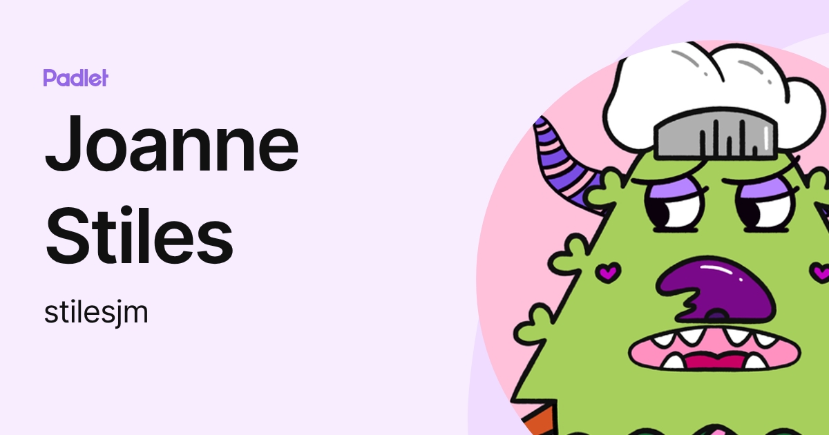 Joanne Stiles (stilesjm) profile | Padlet