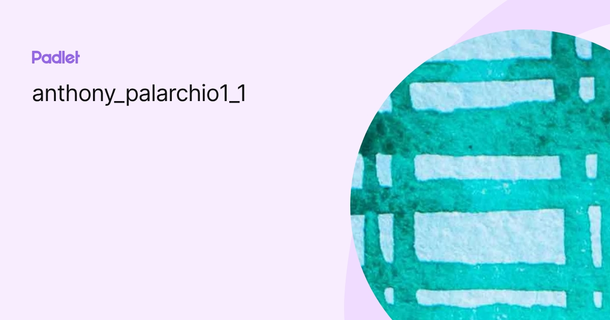 anthony_palarchio1_1 profile | Padlet