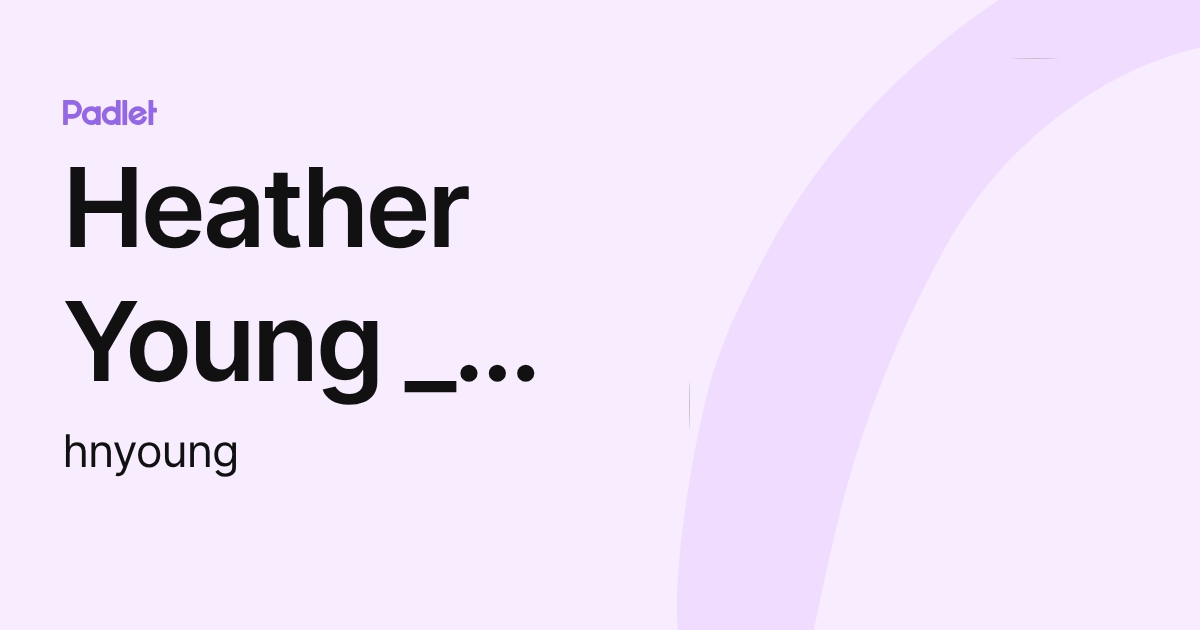 Heather Young _ Student - LeesvilleRdMS (hnyoung) profile | Padlet