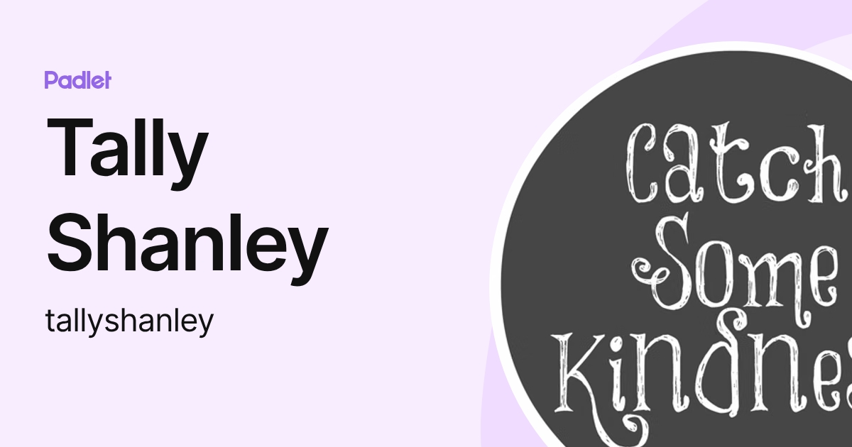 Tally Shanley (tallyshanley) profile | Padlet