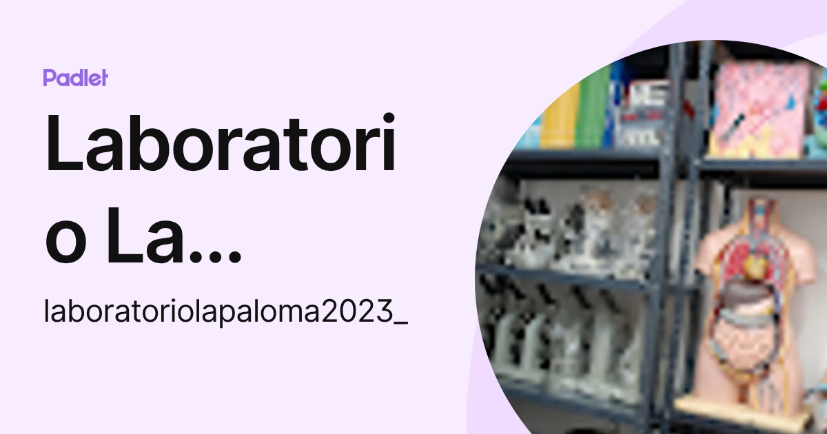 Laboratorio La Paloma (laboratoriolapaloma2023_) profile | Padlet
