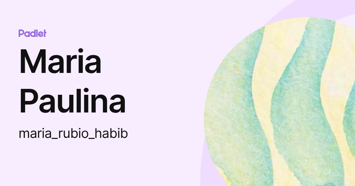 Maria Paulina (maria_rubio_habib) profile | Padlet