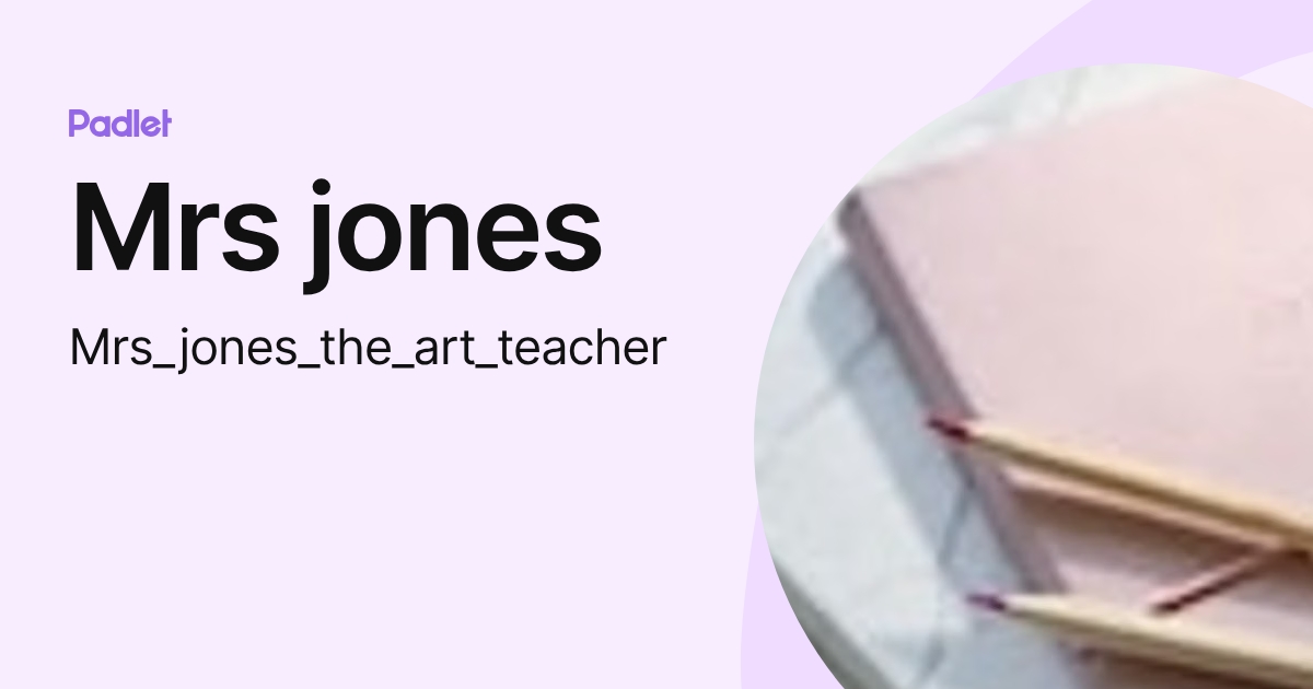 Mrs jones (Mrs_jones_the_art_teacher) profile | Padlet