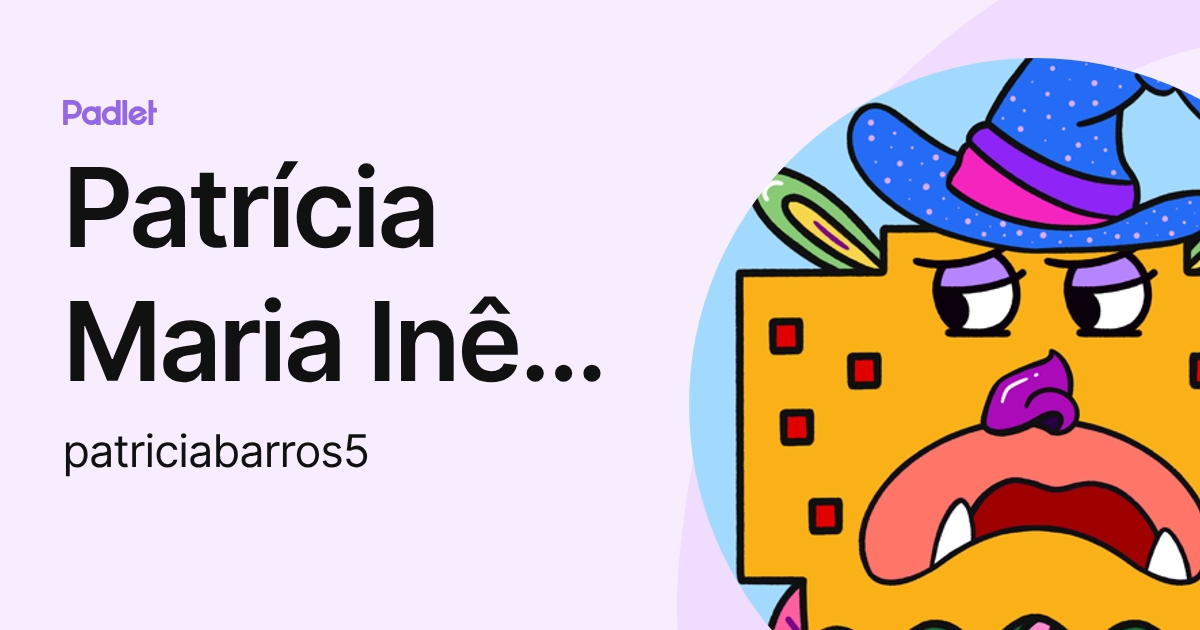 Patrícia Maria Inês de Castro Barros (patriciabarros5) profile | Padlet