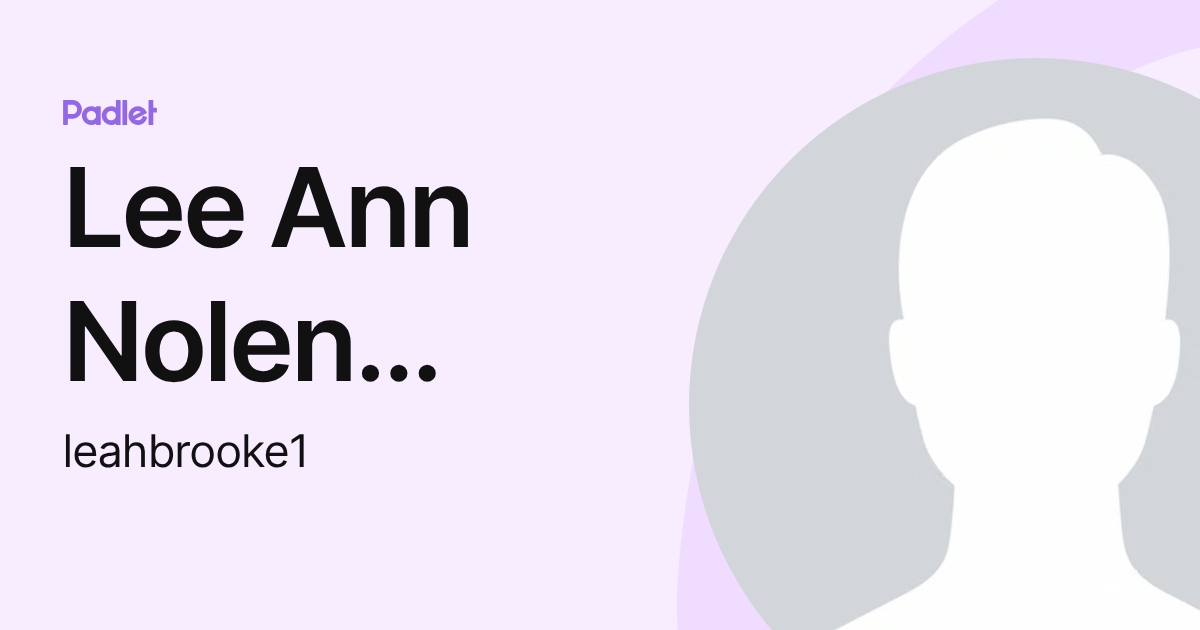 Lee Ann Nolen Beasley (leahbrooke1) profile | Padlet