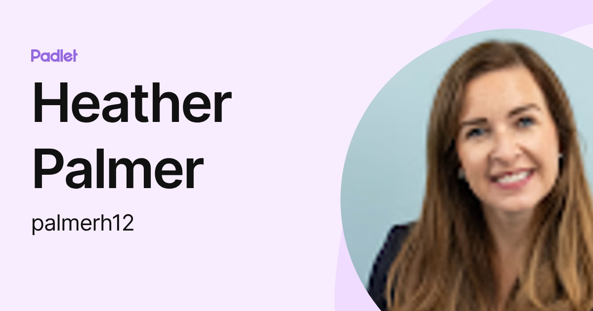Heather Palmer (palmerh12) profile | Padlet