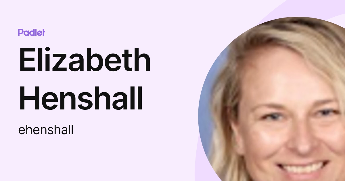 Elizabeth Henshall (ehenshall) profile | Padlet
