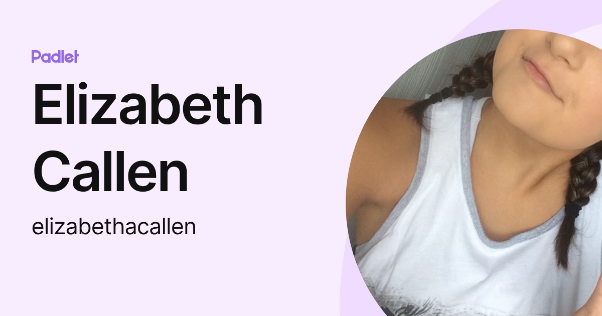 Elizabeth Callen (elizabethacallen) profile | Padlet