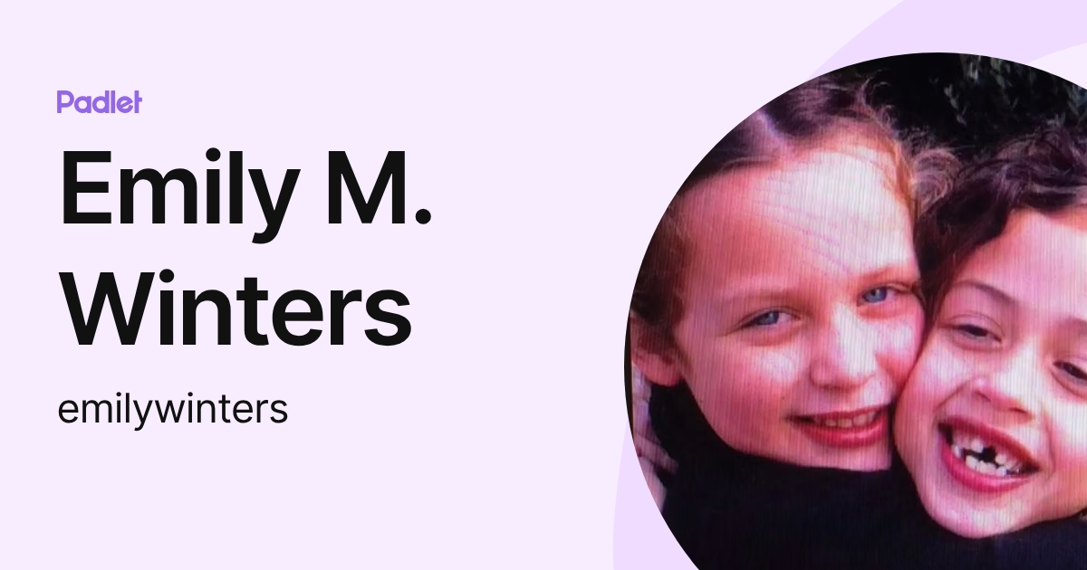 Emily M. Winters (emilywinters) profile | Padlet