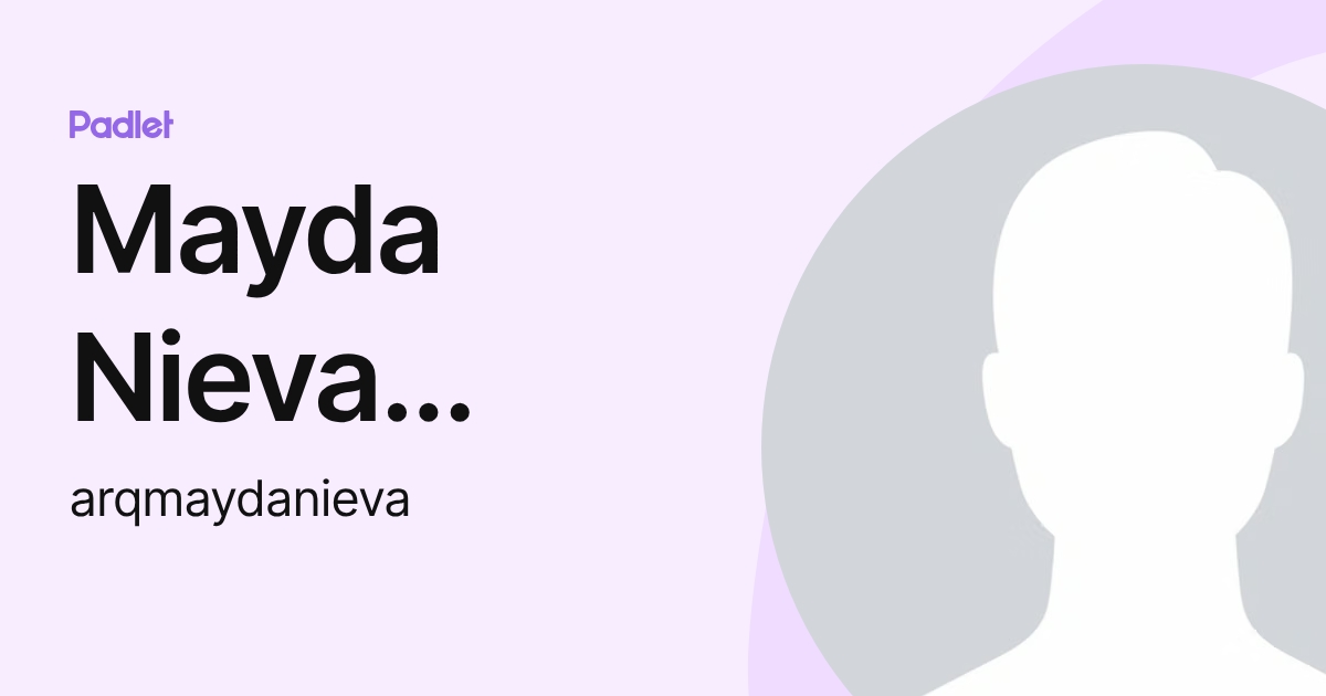 Mayda Nieva Villegas (arqmaydanieva) profile | Padlet