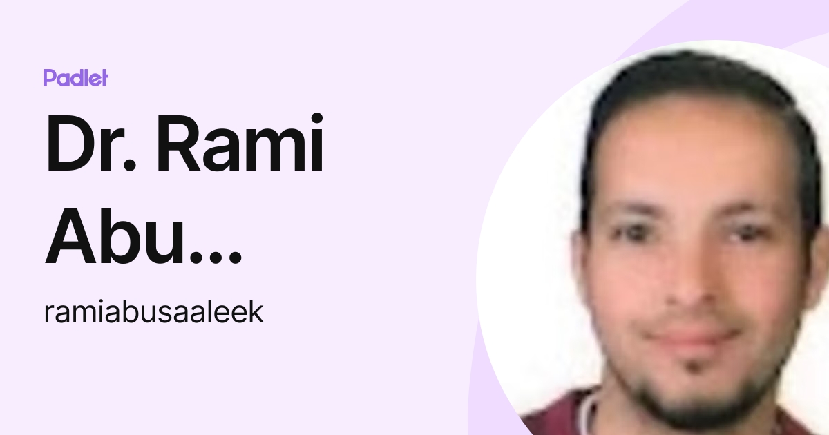 Dr. Rami Abu Sa'aleek (ramiabusaaleek) profile | Padlet