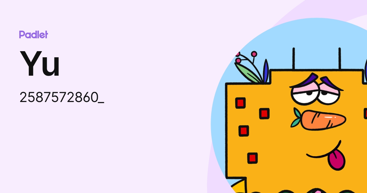 Yu (2587572860_) profile | Padlet