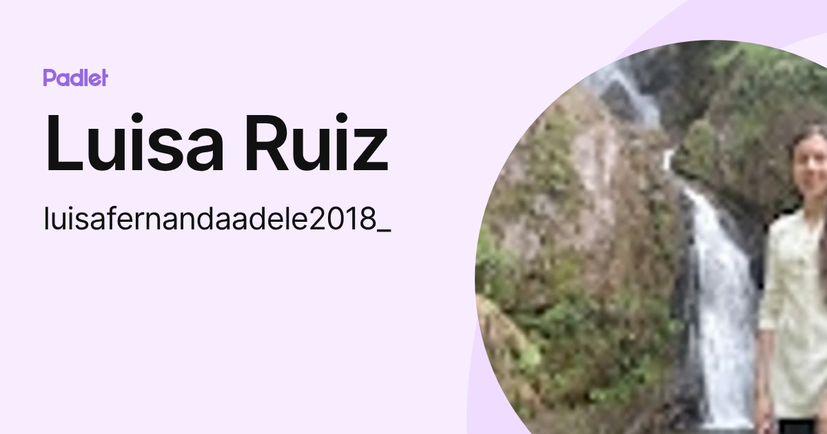 Luisa Ruiz (luisafernandaadele2018_) profile | Padlet