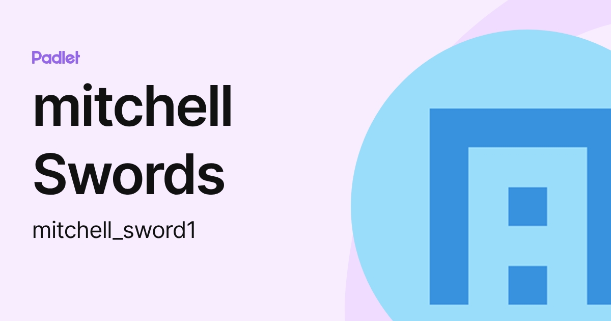 mitchell Swords (mitchell_sword1) profile | Padlet