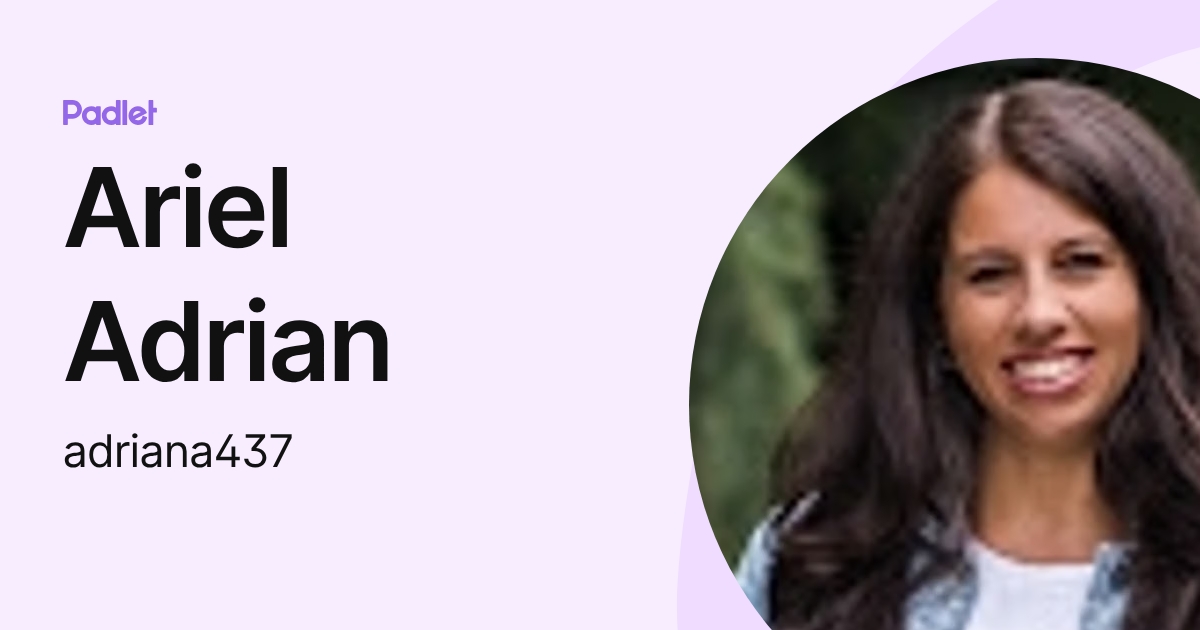 Ariel Adrian (adriana437) profile | Padlet