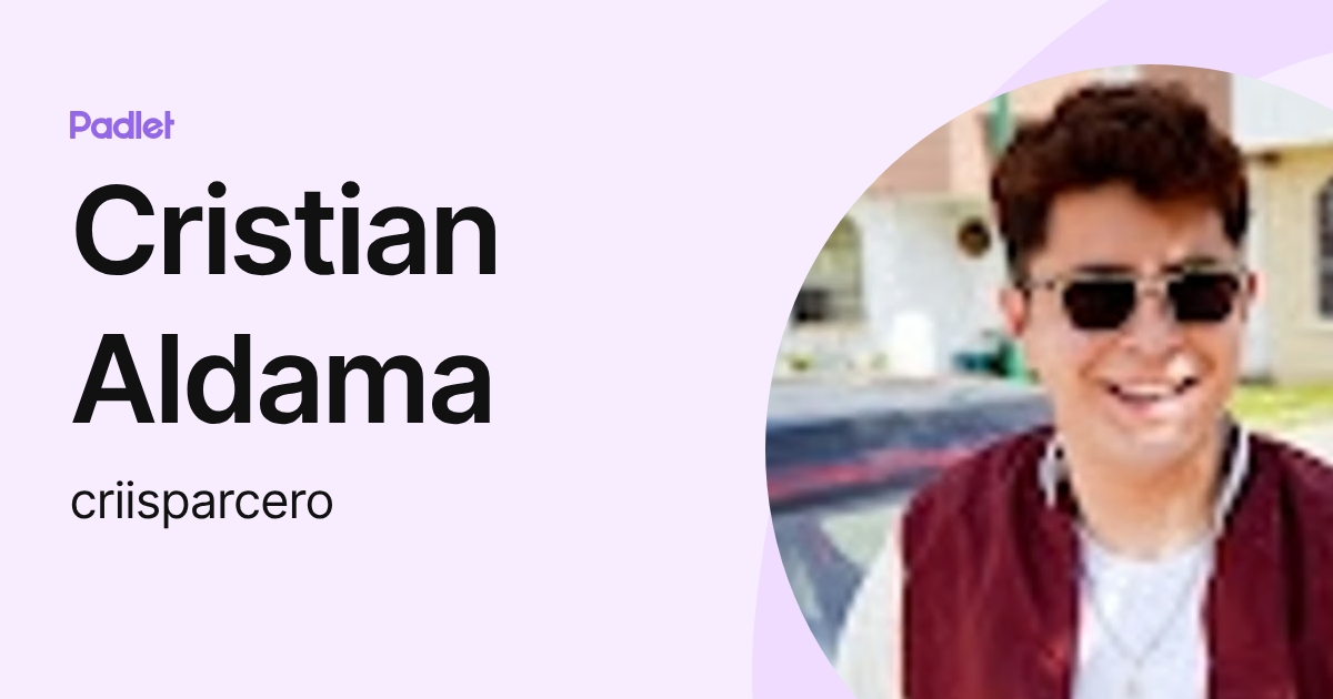 Cristian Aldama (criisparcero) profile | Padlet