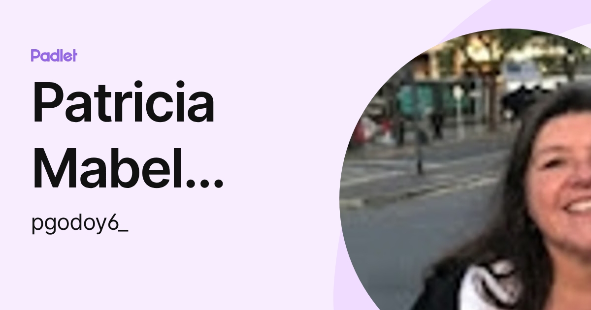 Patricia Mabel Godoy (pgodoy6_) profile | Padlet