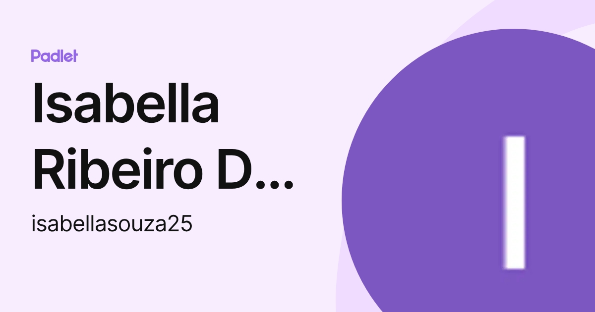 Isabella Ribeiro De Souza (isabellasouza25) profile | Padlet