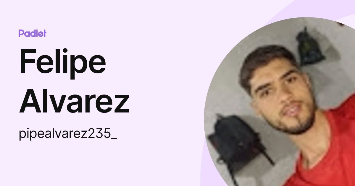 Felipe Alvarez (pipealvarez235_) profile | Padlet