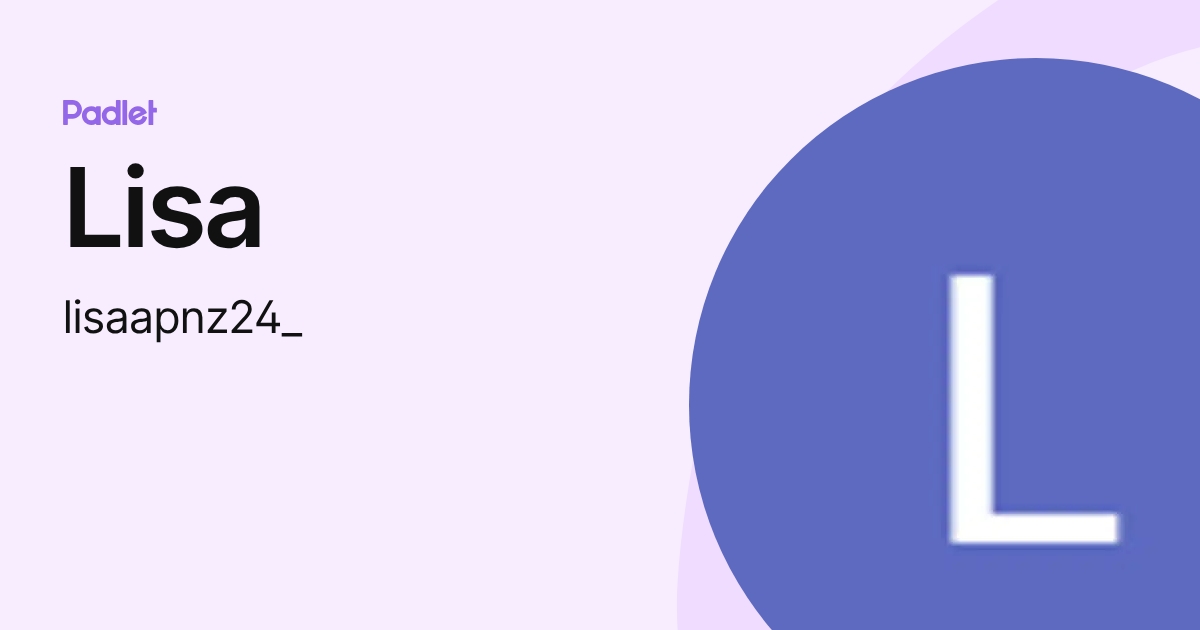 Lisa (lisaapnz24_) profile | Padlet