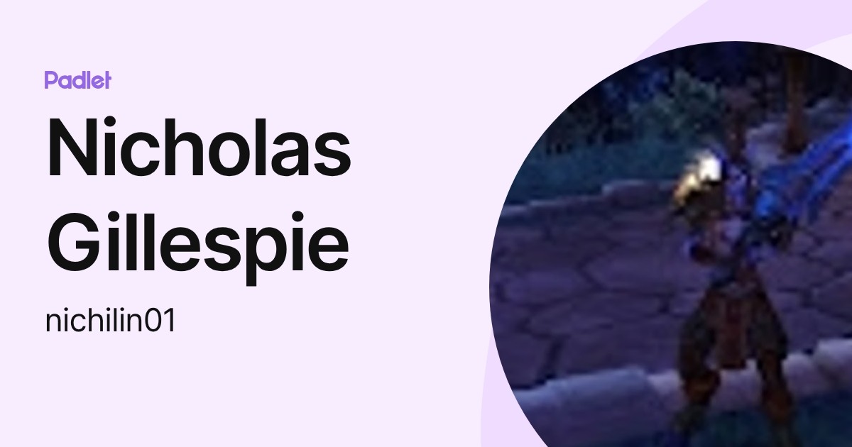 Nicholas Gillespie (nichilin01) profile | Padlet