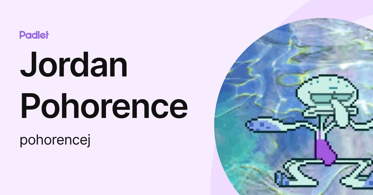 Jordan Pohorence (pohorencej) profile | Padlet