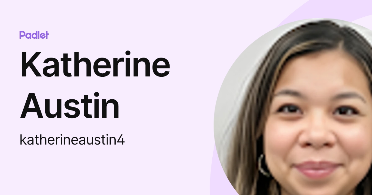 Katherine Austin (katherineaustin4) profile | Padlet