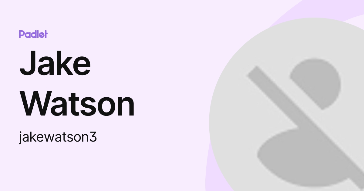Jake Watson (jakewatson3) profile | Padlet