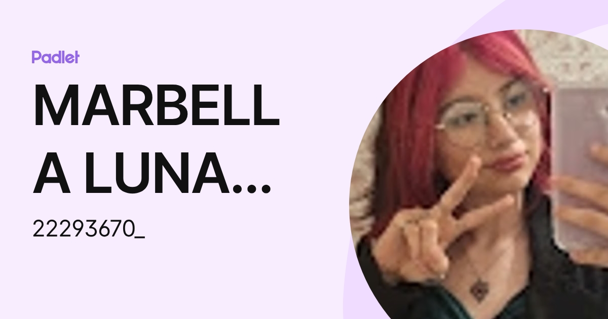 MARBELLA LUNA GUTIERREZ (22293670_) profile | Padlet