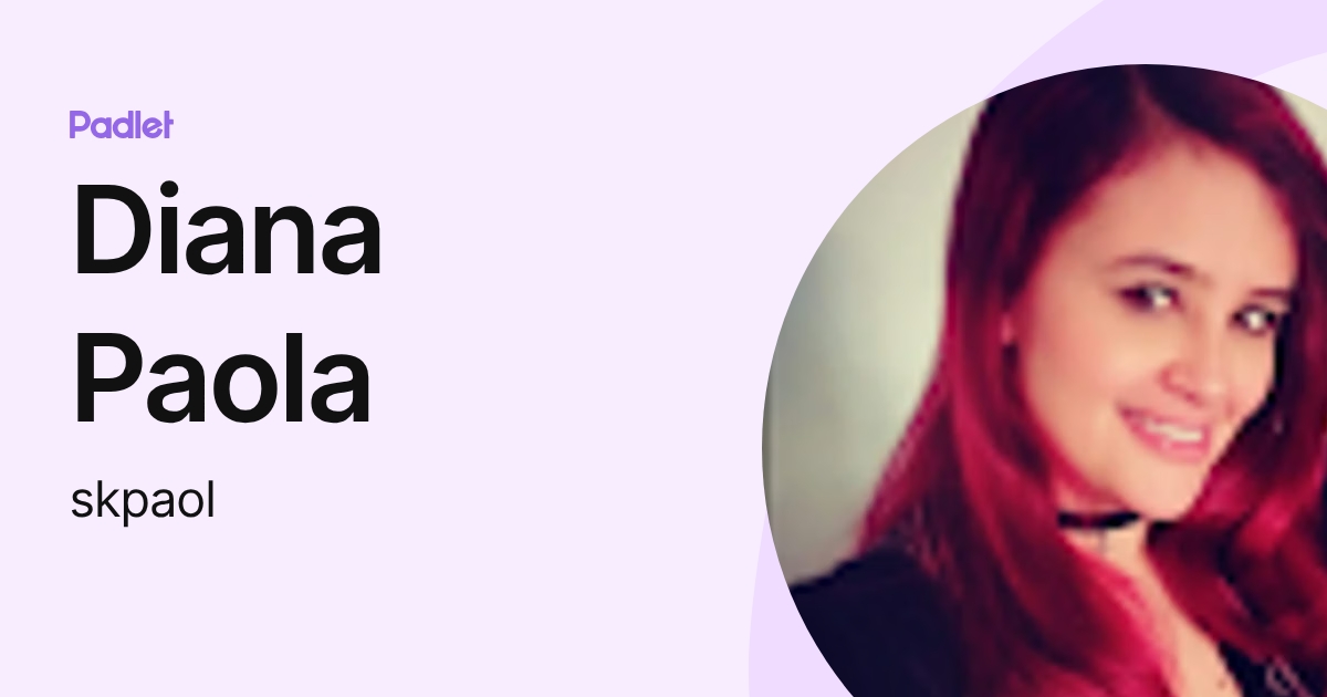 Diana Paola (skpaol) profile | Padlet