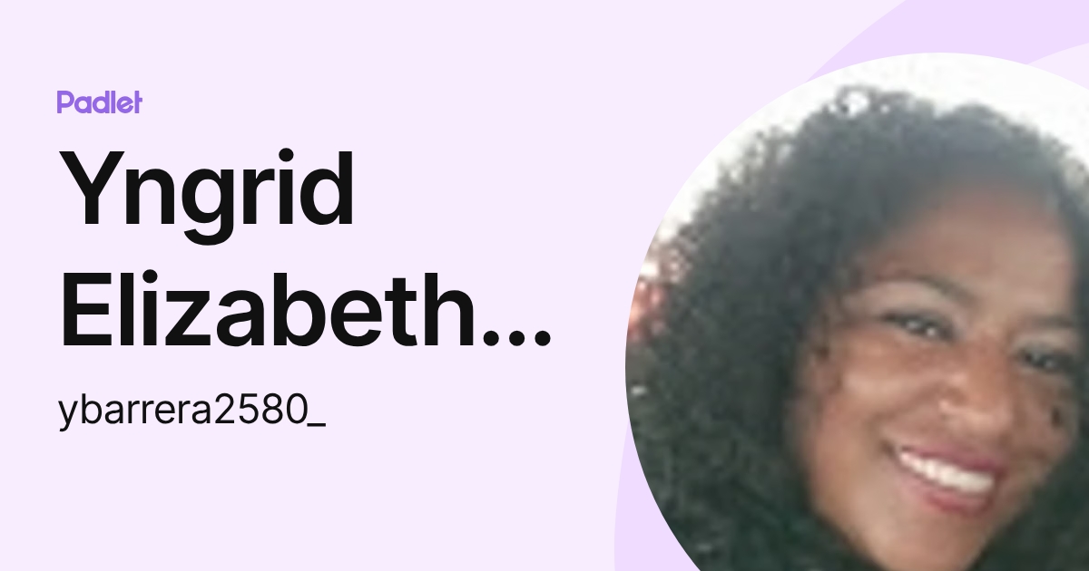 Yngrid Elizabeth Barrera Palacios (ybarrera2580_) profile | Padlet