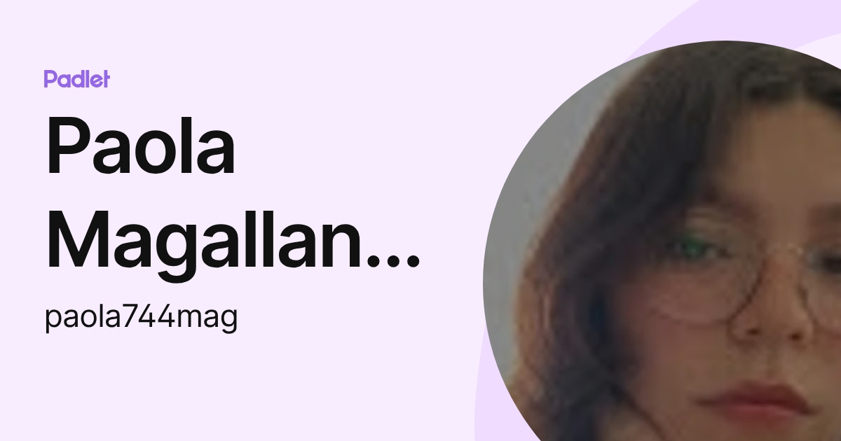 Paola Magallanes (paola744mag) profile | Padlet