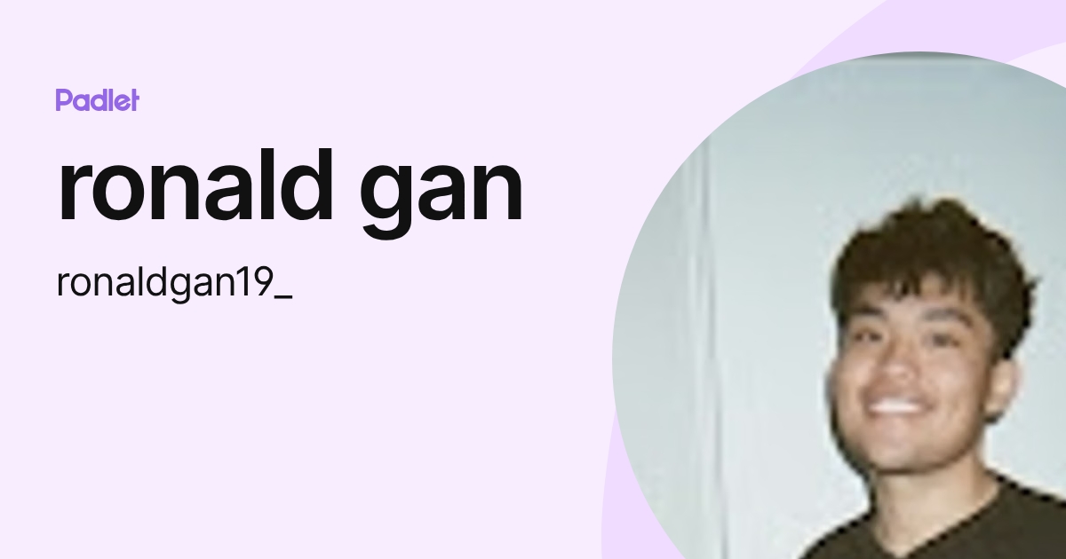 ronald gan (ronaldgan19_) profile | Padlet