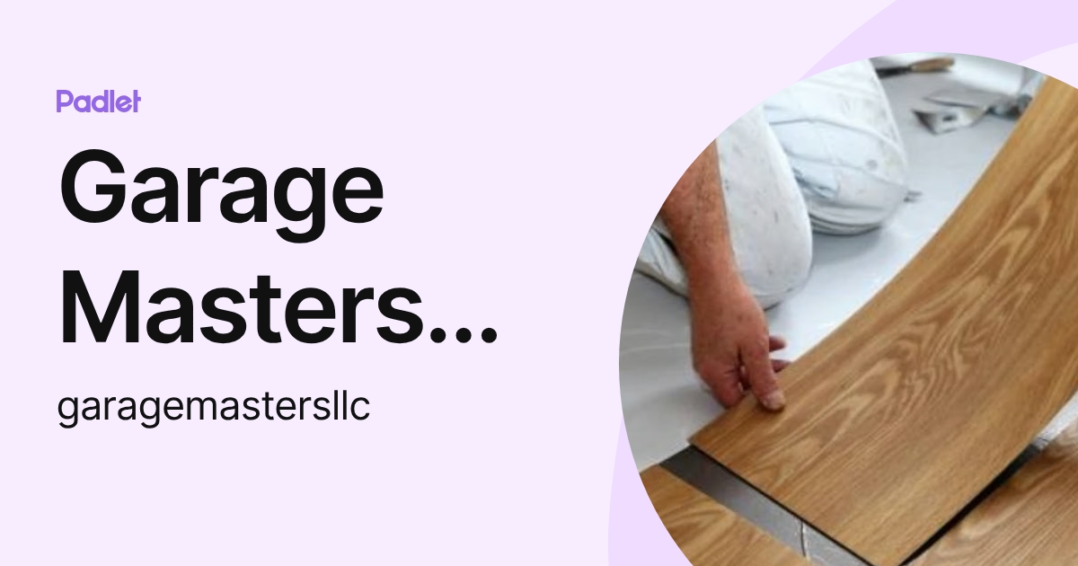 Garage Masters LLC (garagemastersllc) profile | Padlet