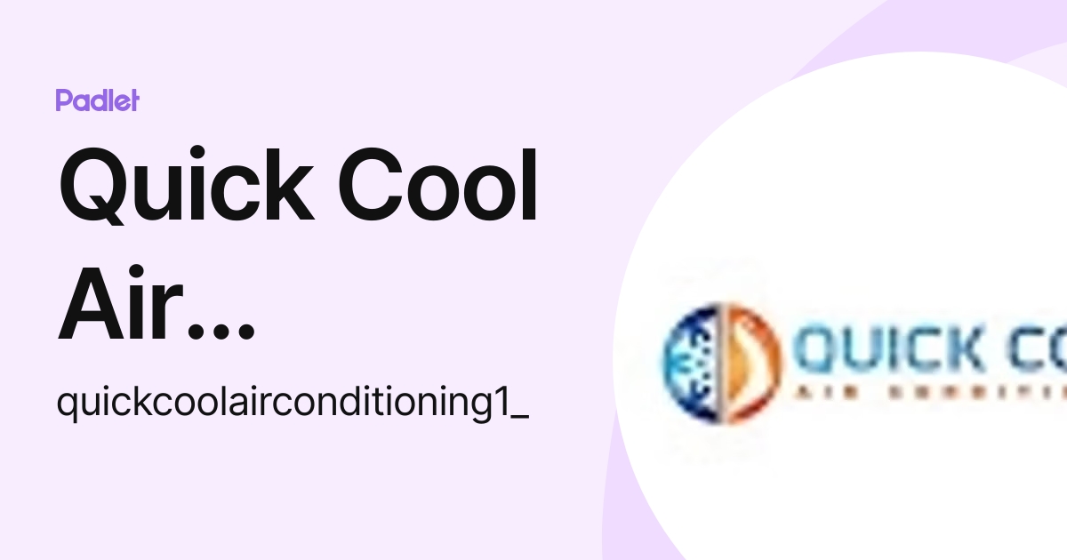 Quick Cool Air Conditioning (quickcoolairconditioning1_) profile | Padlet