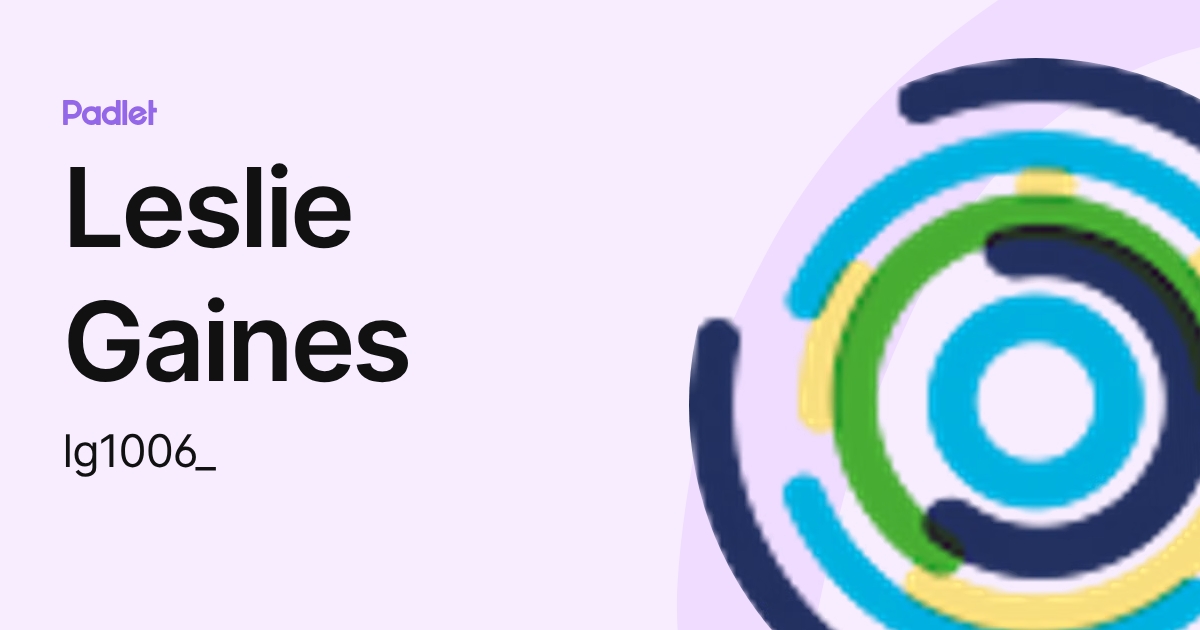 Leslie Gaines (lg1006_) profile | Padlet
