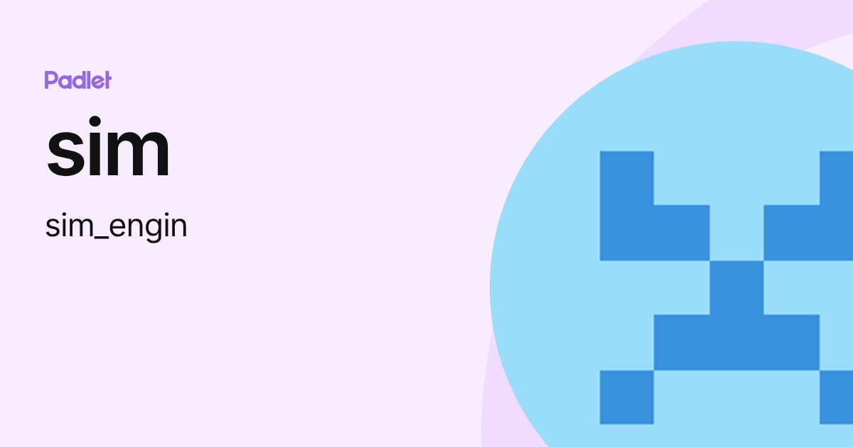 sim (sim_engin) profile | Padlet