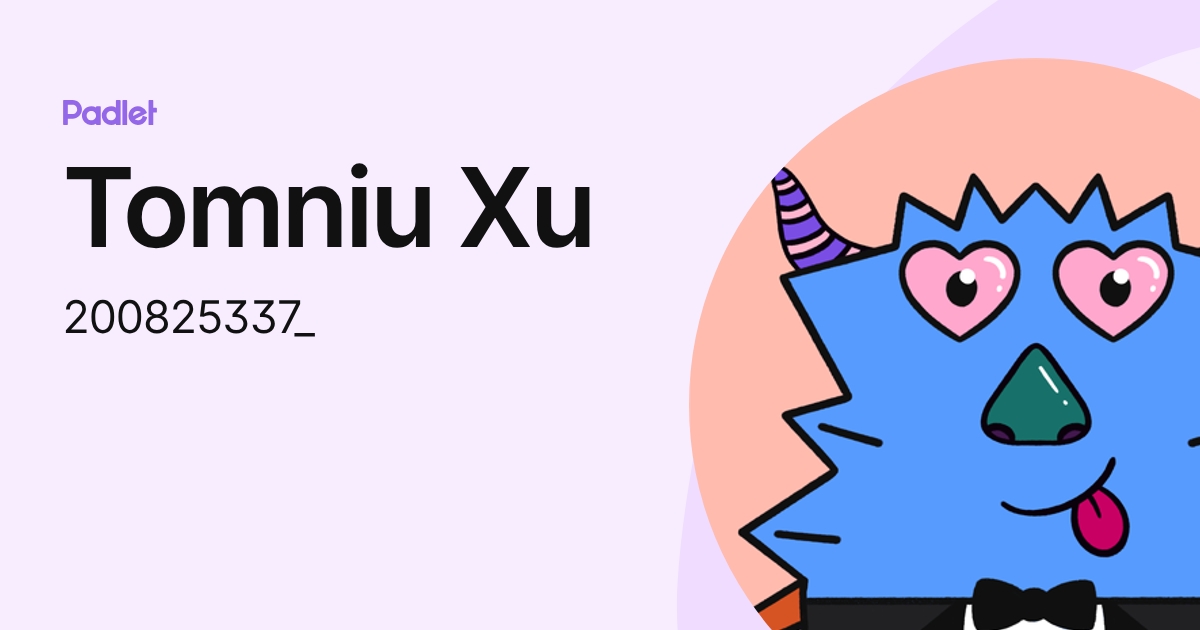Tomniu Xu (200825337_) profile | Padlet