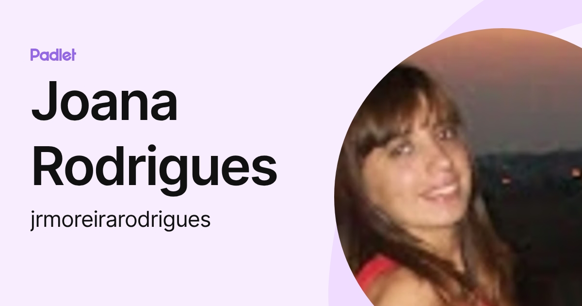 Joana Rodrigues (jrmoreirarodrigues) profile | Padlet