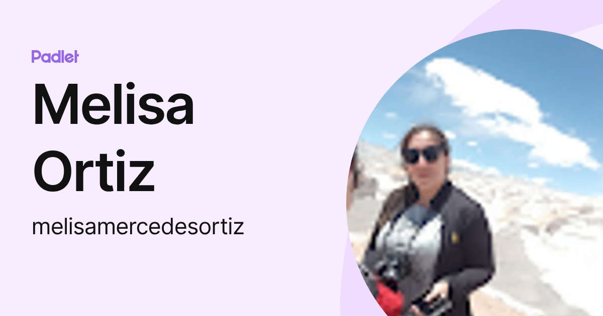 Melisa Ortiz (melisamercedesortiz) profile | Padlet