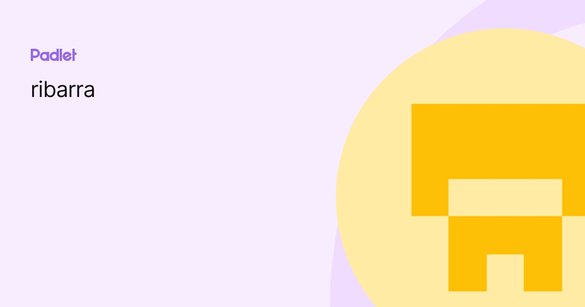ribarra profile | Padlet