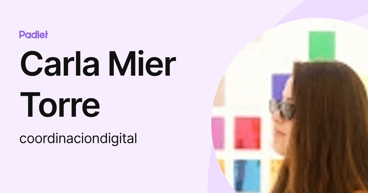 Carla Mier Torre (coordinaciondigital) profile | Padlet