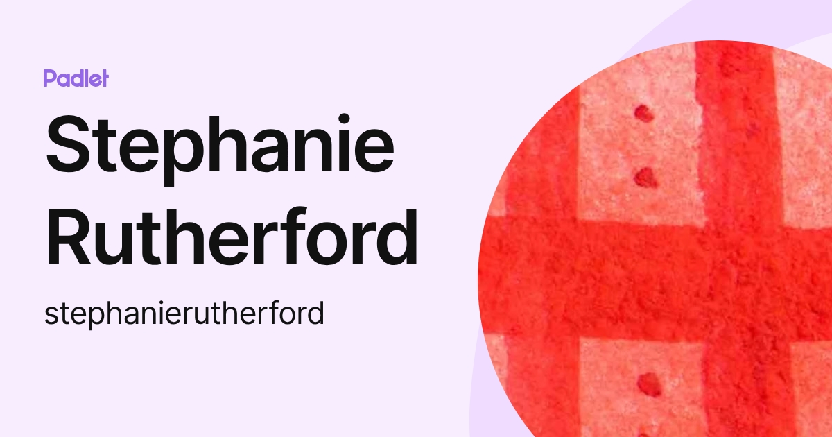 Stephanie Rutherford (stephanierutherford) profile | Padlet