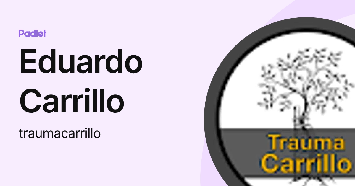 Eduardo Carrillo (traumacarrillo) profile | Padlet