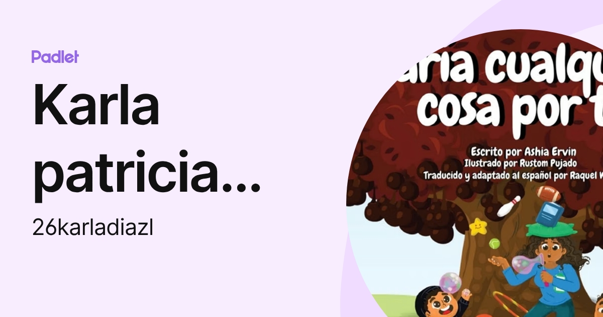 Karla patricia Diaz (26karladiazl) profile | Padlet