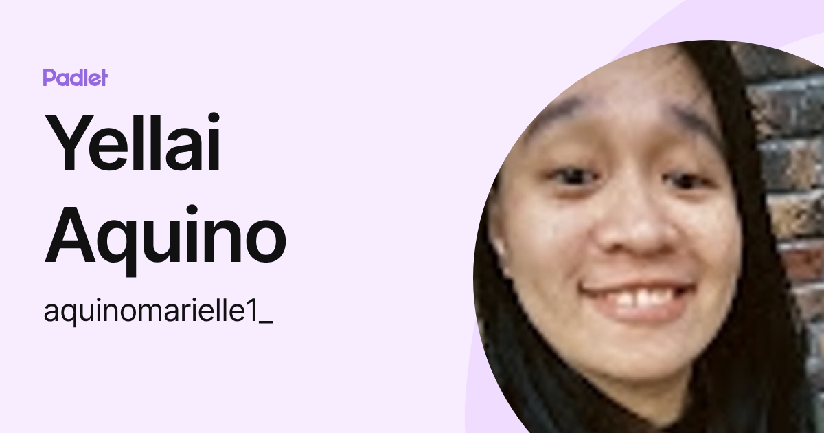 Yellai Aquino (aquinomarielle1_) profile | Padlet