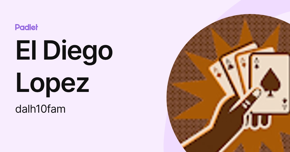 El Diego Lopez (dalh10fam) profile | Padlet